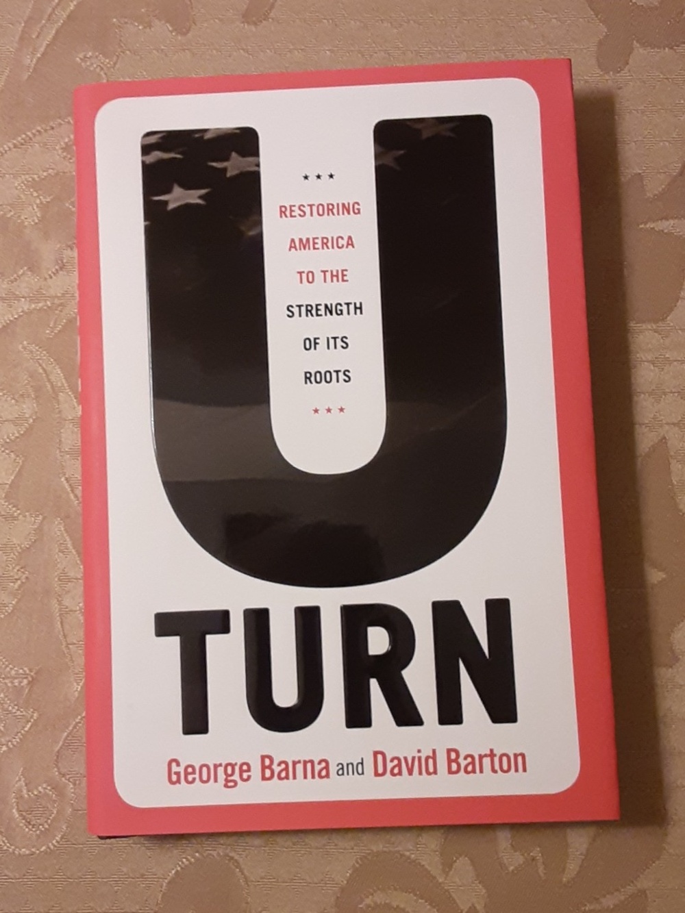 U TURN RESTORING AMERICA TO THE STRENGTH OF ITS ROOTS Hardcover Book